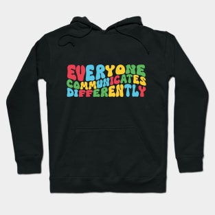 Everyone Communicates Differently Hoodie